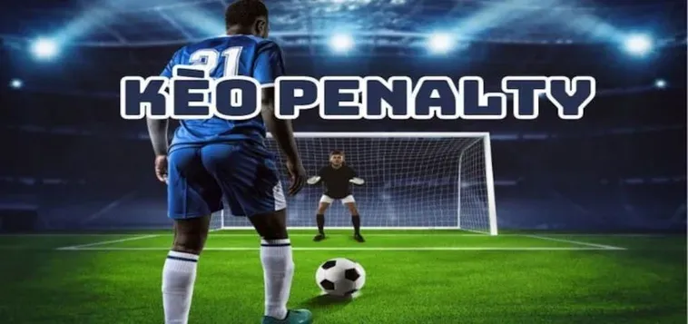 Kèo Penalty Là Gì Hướng Dẫn Cách Chơi Và Phân Tích Dữ Liệu