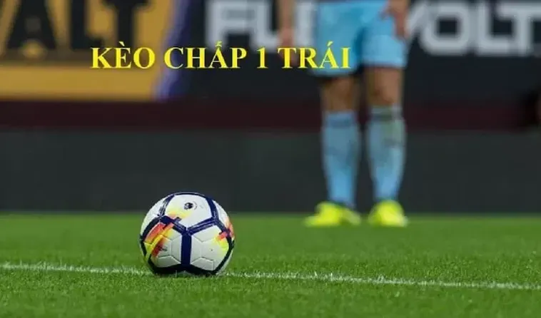 Giải Mã Kèo Chấp 1 Và Những Bí Quyết Dự Đoán Trận Đấu Chính Xác 2026