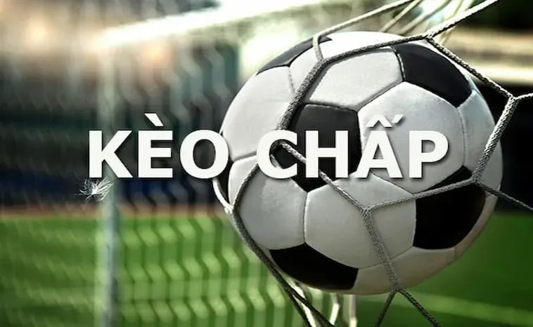 Tìm Hiểu Kèo Chấp Là Gì Và Cách Đọc Tỷ Lệ Bóng Đá Cho Người Mới 2026